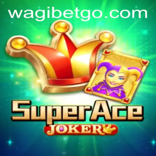 Exploring the Exciting World of SuperAceJoker with WagiBet